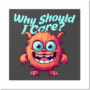 and why should i care? Posters and Art